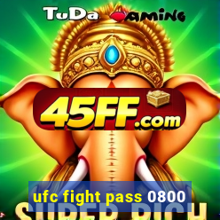 ufc fight pass 0800